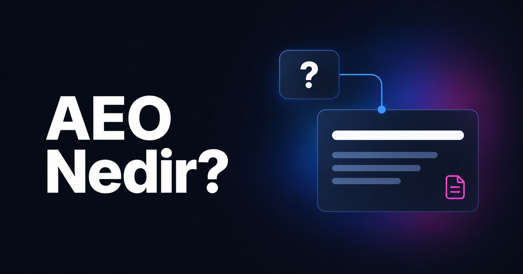 AEO Nedir? Answer Engine Optimization Rehberi