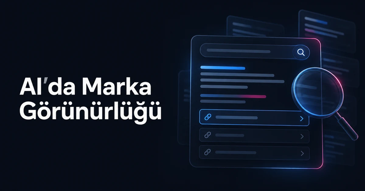ChatGPT, Gemini ve Perplexity'de Marka Görünürlüğü